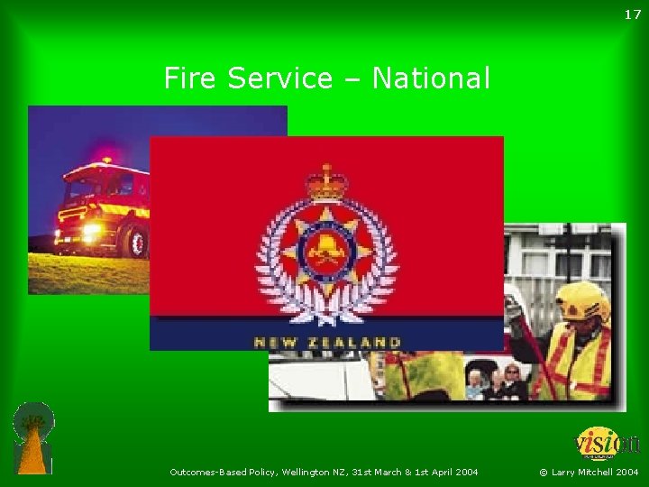 17 Fire Service – National Outcomes-Based Policy, Wellington NZ, 31 st March & 1