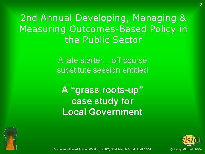 2 2 nd Annual Developing, Managing & Measuring Outcomes-Based Policy in the Public Sector