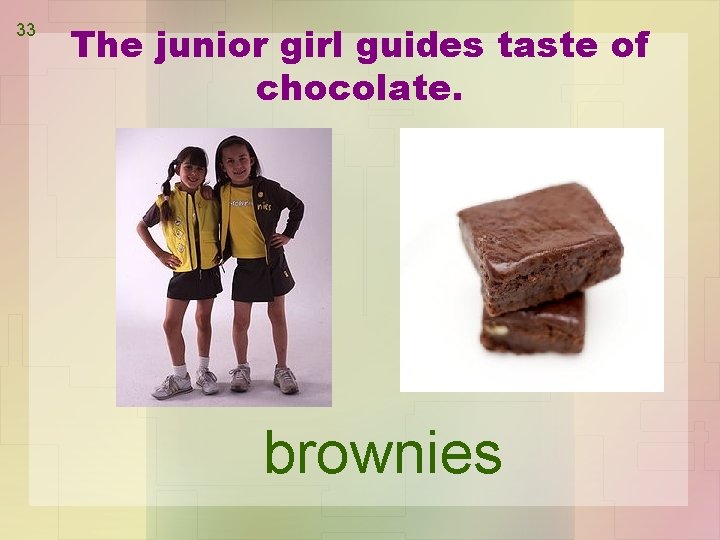 33 The junior girl guides taste of chocolate. brownies 