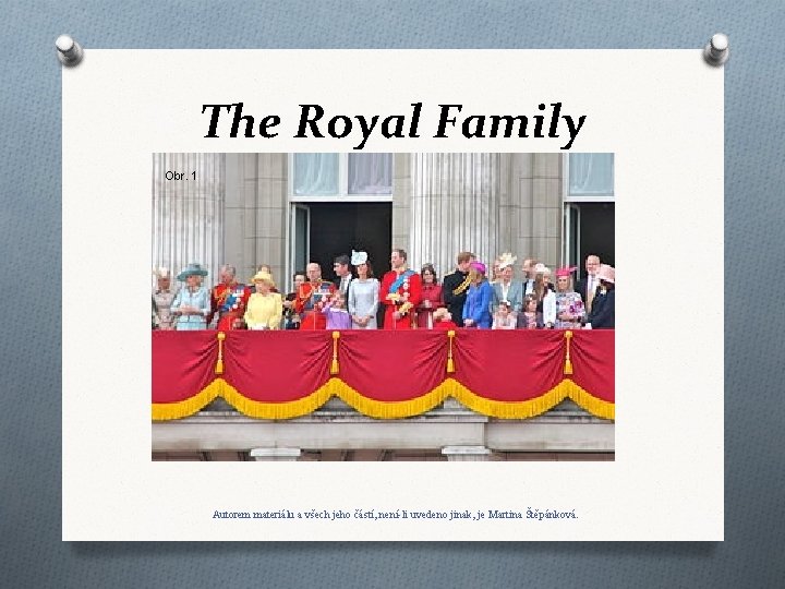 The Royal Family Obr. 1 Autorem materiálu a všech jeho částí, není-li uvedeno jinak,