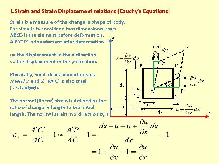 1. Strain and Strain Displacement relations (Cauchy’s Equations) Strain is a measure of the