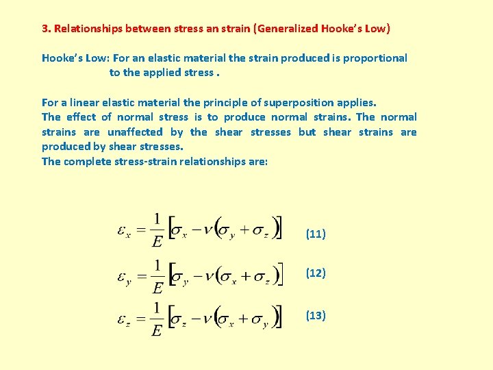 3. Relationships between stress an strain (Generalized Hooke’s Low) Hooke’s Low: For an elastic