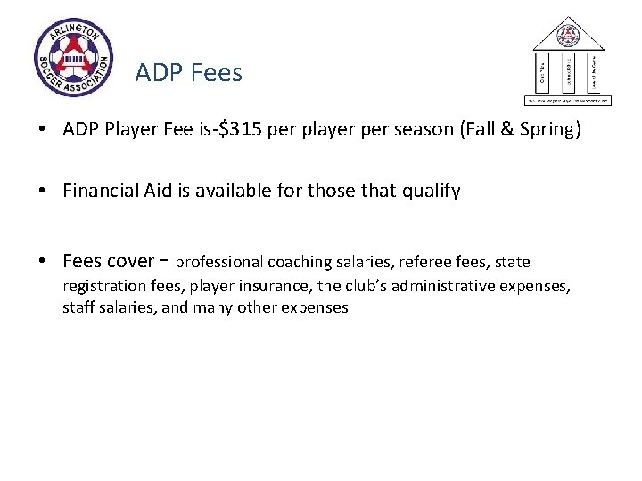 ADP Fees • ADP Player Fee is-$315 per player per season (Fall & Spring)