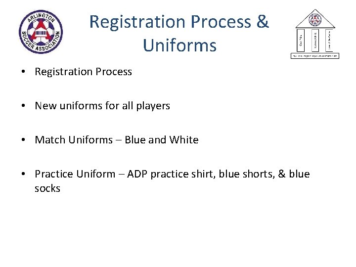 Registration Process & Uniforms • Registration Process • New uniforms for all players •