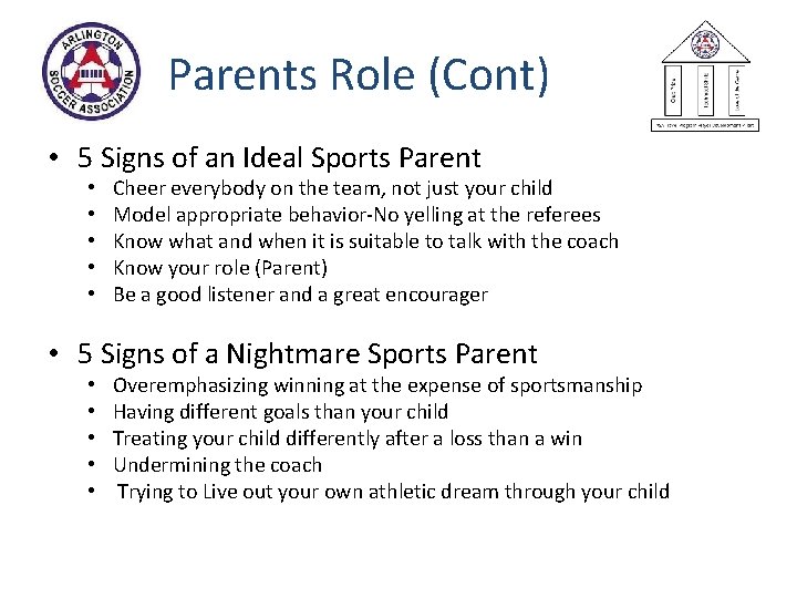 Parents Role (Cont) • 5 Signs of an Ideal Sports Parent • • •