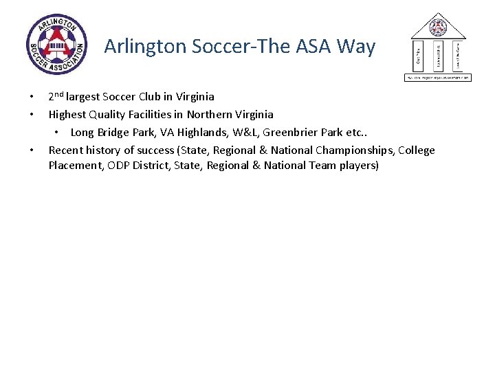 Arlington Soccer-The ASA Way • • • 2 nd largest Soccer Club in Virginia