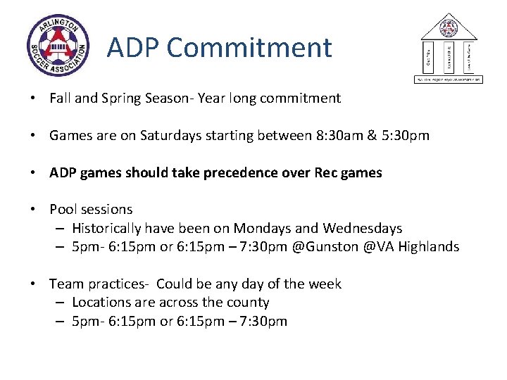 ADP Commitment • Fall and Spring Season- Year long commitment • Games are on