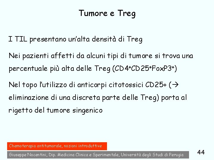 Tumore e Treg I TIL presentano un’alta densità di Treg Nei pazienti affetti da