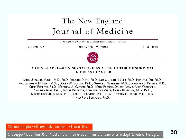 Chemoterapia antitumorale, nozioni introduttive Giuseppe Nocentini, Dip. Medicina Clinica e Sperimentale, Università degli Studi