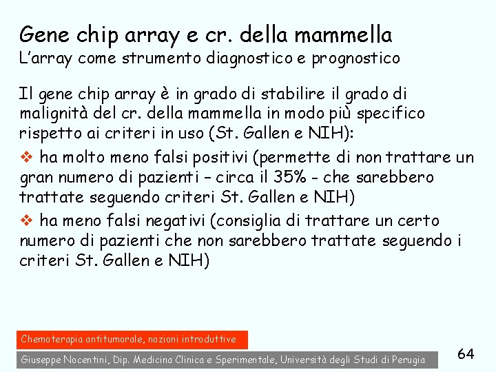 Gene chip array e cr. della mammella L’array come strumento diagnostico e prognostico Il