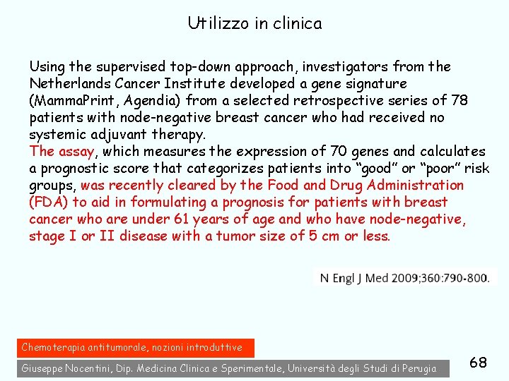 Utilizzo in clinica Using the supervised top-down approach, investigators from the Netherlands Cancer Institute