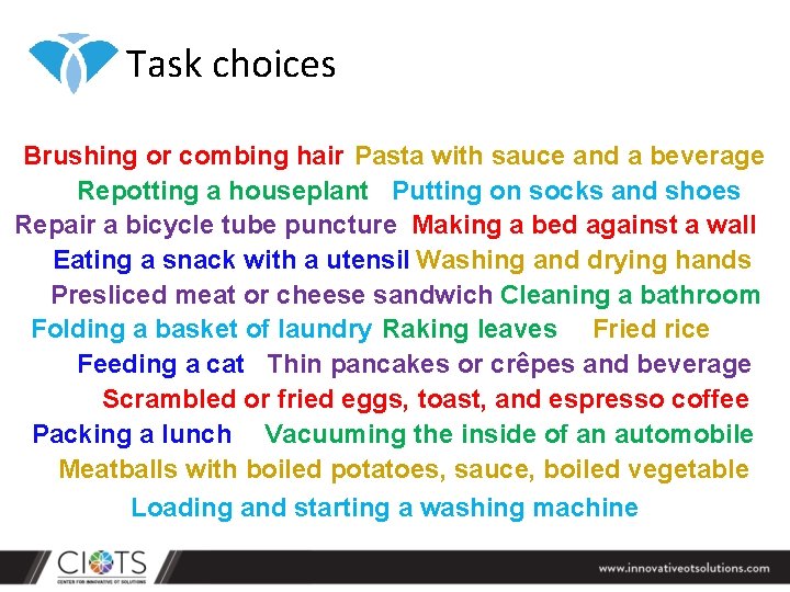 Task choices Brushing or combing hair Pasta with sauce and a beverage Repotting a