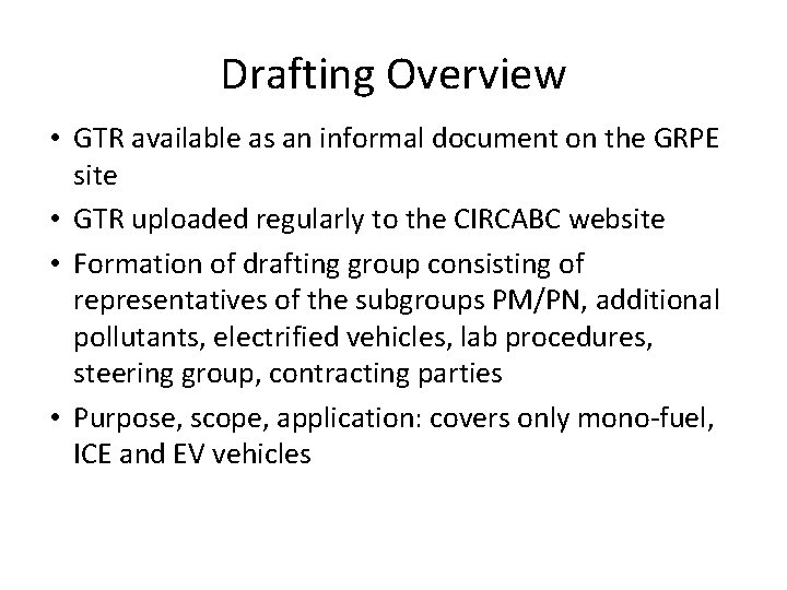 Drafting Overview • GTR available as an informal document on the GRPE site •