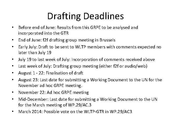 Drafting Deadlines • Before end of June: Results from this GRPE to be analysed