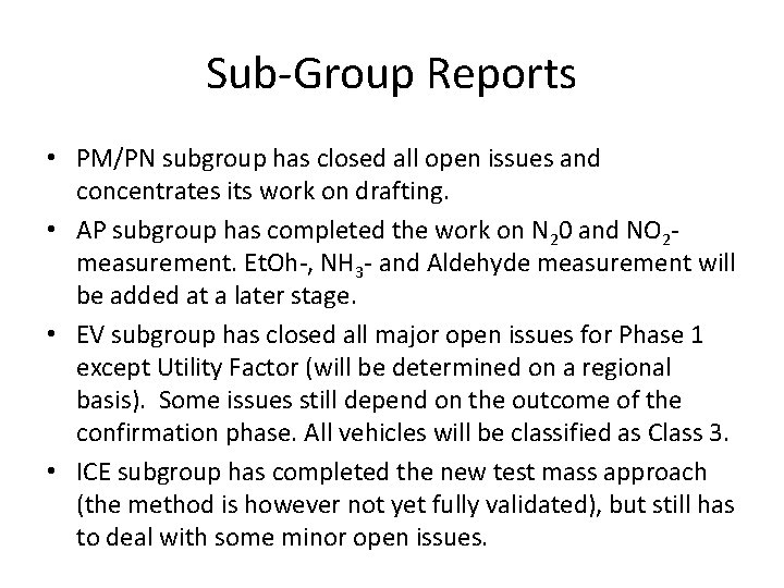 Sub-Group Reports • PM/PN subgroup has closed all open issues and concentrates its work