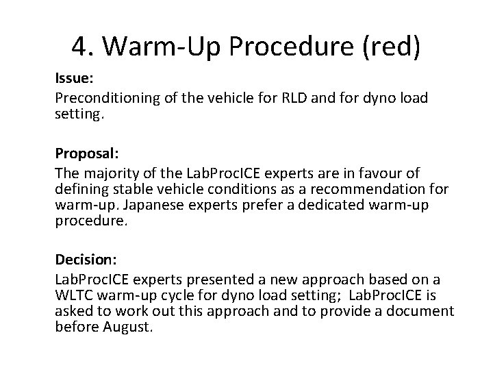 4. Warm-Up Procedure (red) Issue: Preconditioning of the vehicle for RLD and for dyno