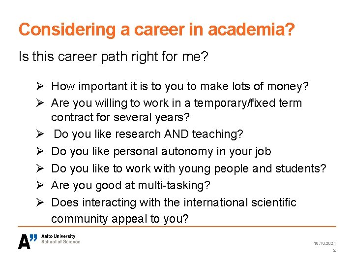 Considering a career in academia? Is this career path right for me? Ø How