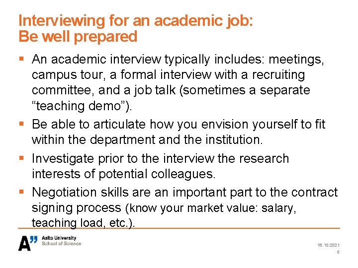 Interviewing for an academic job: Be well prepared § An academic interview typically includes: