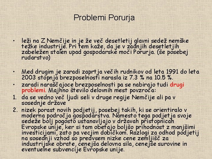 Problemi Porurja • • leži na Z Nemčije in je že več desetletij glavni