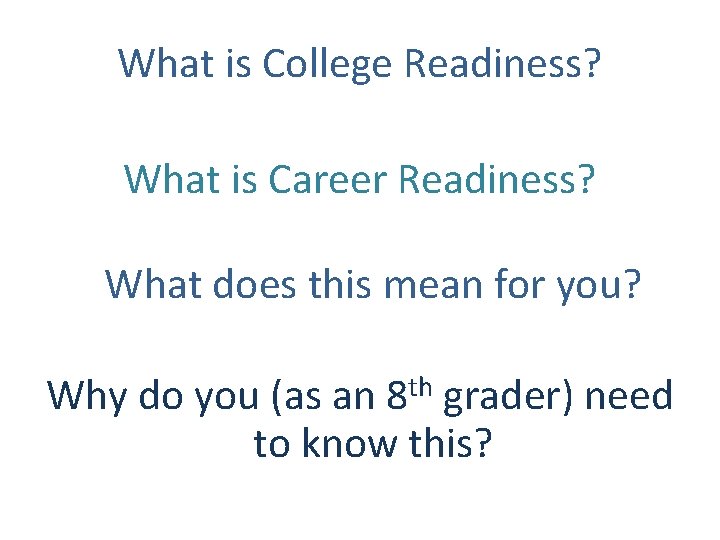 What is College Readiness? What is Career Readiness? What does this mean for you?