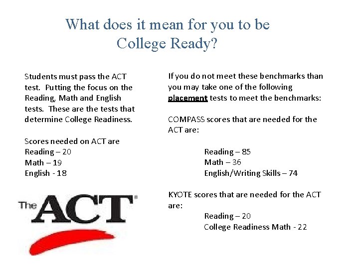 What does it mean for you to be College Ready? Students must pass the