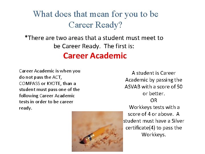 What does that mean for you to be Career Ready? *There are two areas