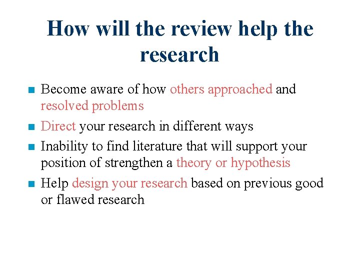 How will the review help the research n n Become aware of how others