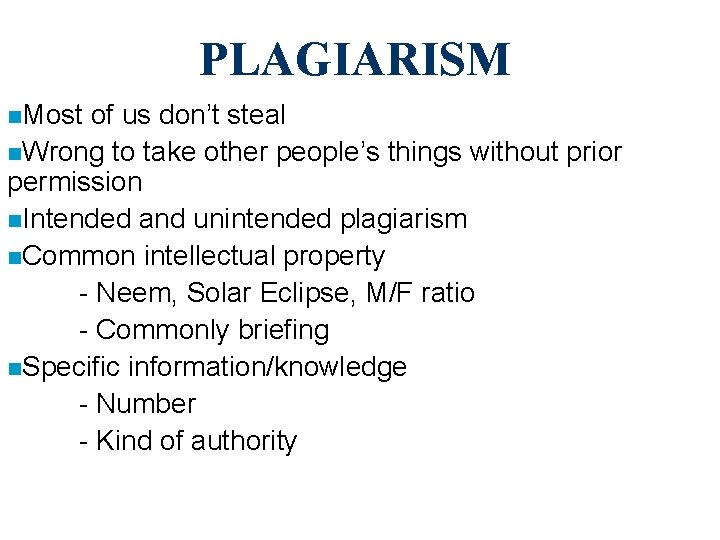 PLAGIARISM n. Most of us don’t steal n. Wrong to take other people’s things