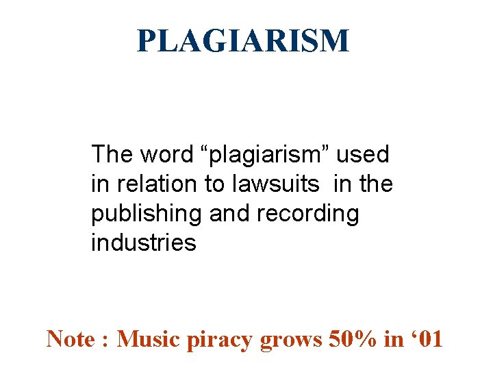 PLAGIARISM The word “plagiarism” used in relation to lawsuits in the publishing and recording
