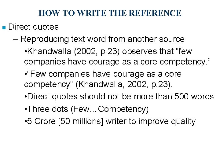 HOW TO WRITE THE REFERENCE n Direct quotes – Reproducing text word from another