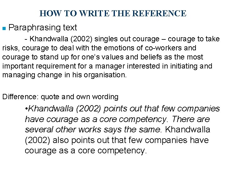 HOW TO WRITE THE REFERENCE n Paraphrasing text - Khandwalla (2002) singles out courage