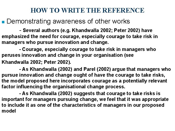 HOW TO WRITE THE REFERENCE n Demonstrating awareness of other works - Several authors