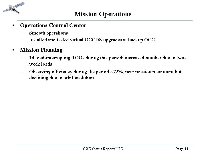 Mission Operations • Operations Control Center – Smooth operations – Installed and tested virtual