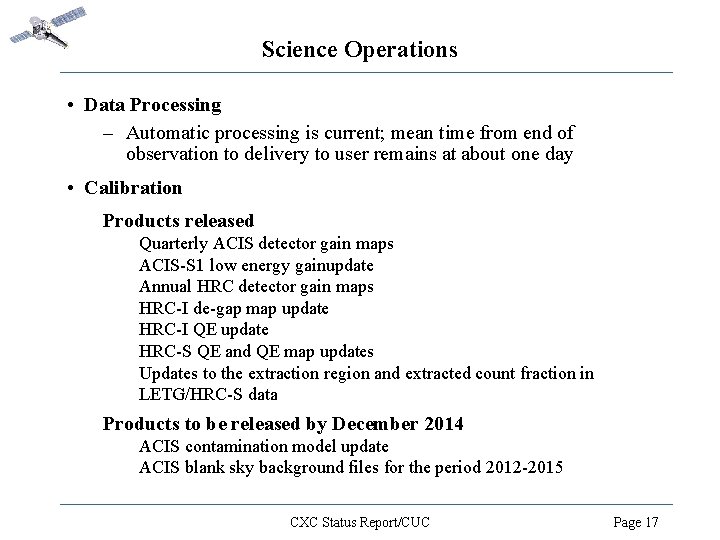 Science Operations • Data Processing – Automatic processing is current; mean time from end
