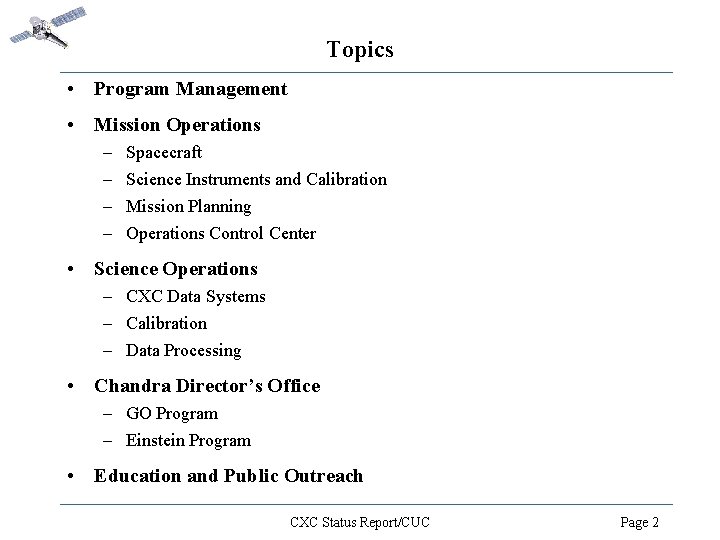 Topics • Program Management • Mission Operations – – Spacecraft Science Instruments and Calibration