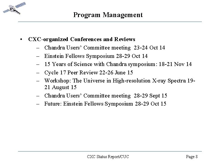 Program Management • CXC-organized Conferences and Reviews – Chandra Users’ Committee meeting 23 -24