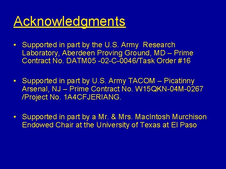 Acknowledgments • Supported in part by the U. S. Army Research Laboratory, Aberdeen Proving