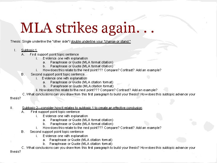 MLA strikes again. . . Thesis: Single underline the “other side”/ double underline your