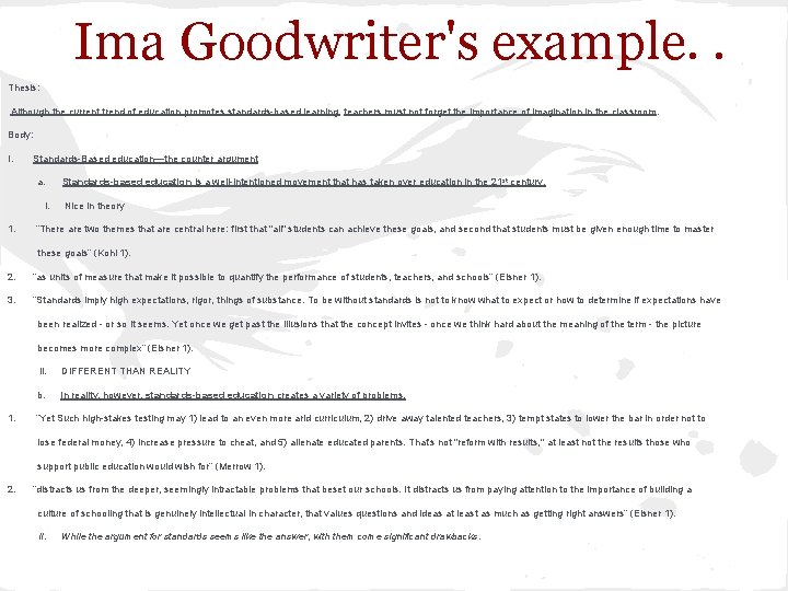 Ima Goodwriter's example. . Thesis: Although the current trend of education promotes standards-based learning,