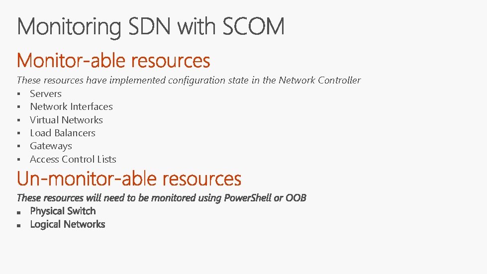 These resources have implemented configuration state in the Network Controller § Servers § Network