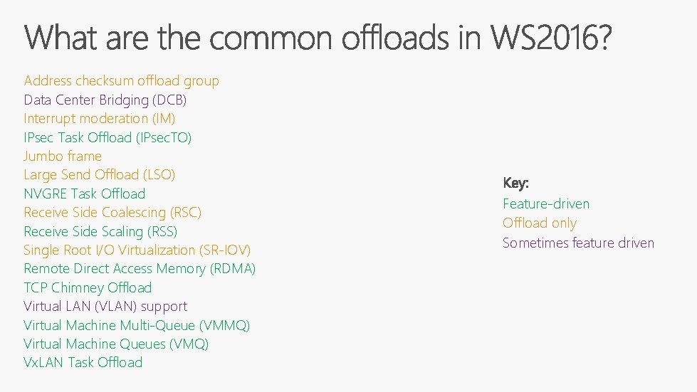 Address checksum offload group Data Center Bridging (DCB) Interrupt moderation (IM) IPsec Task Offload