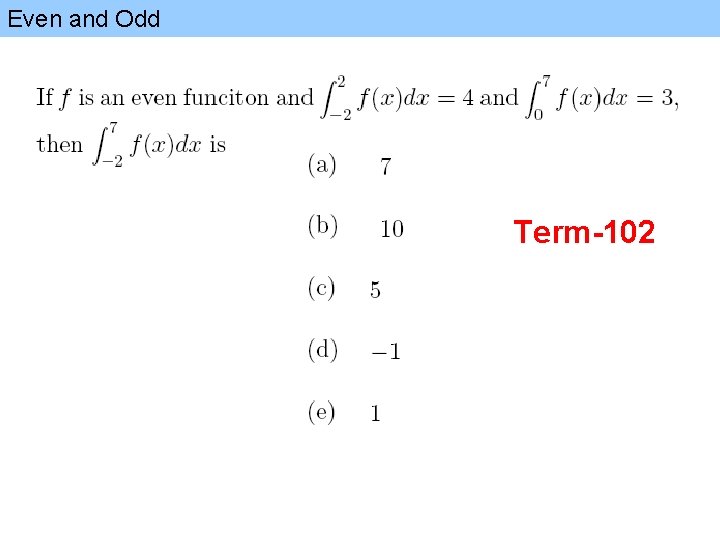 Even and Odd Term-102 