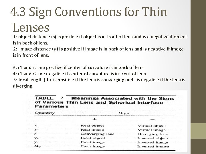 4. 3 Sign Conventions for Thin Lenses 1: object distance (s) is positive if