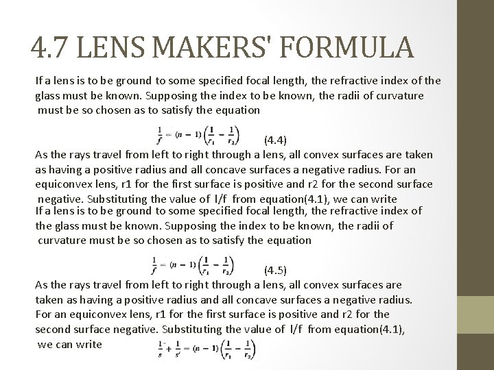 4. 7 LENS MAKERS' FORMULA If a lens is to be ground to some