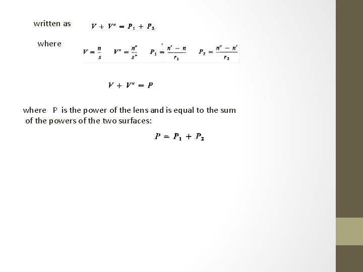 written as where P is the power of the lens and is equal to