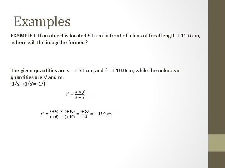 Examples EXAMPLE I: If an object is located 6. 0 cm in front of