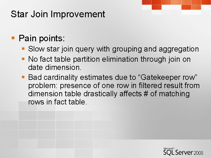 Star Join Improvement § Pain points: § Slow star join query with grouping and