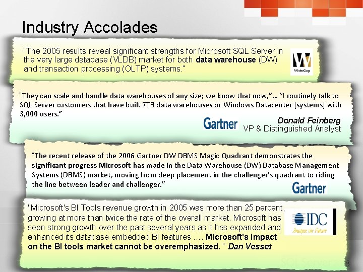Industry Accolades “The 2005 results reveal significant strengths for Microsoft SQL Server in the
