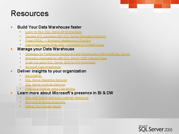 Resources § Build Your Data Warehouse faster § § § Manage your Data Warehouse