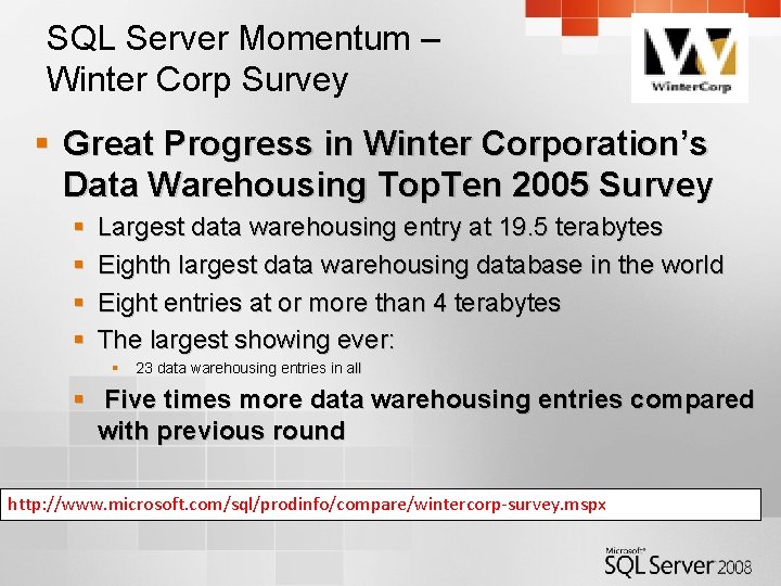 SQL Server Momentum – Winter Corp Survey § Great Progress in Winter Corporation’s Data